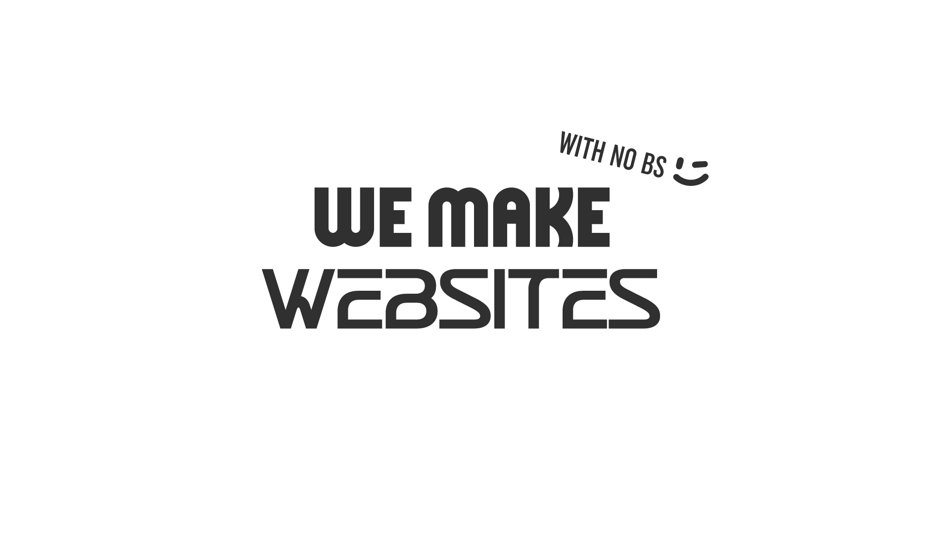 We make websites, with no BS